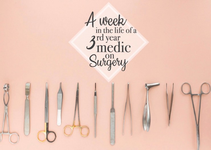 A Week in The Life of a 3rd Year Medical Student on Surgery – Life of a ...