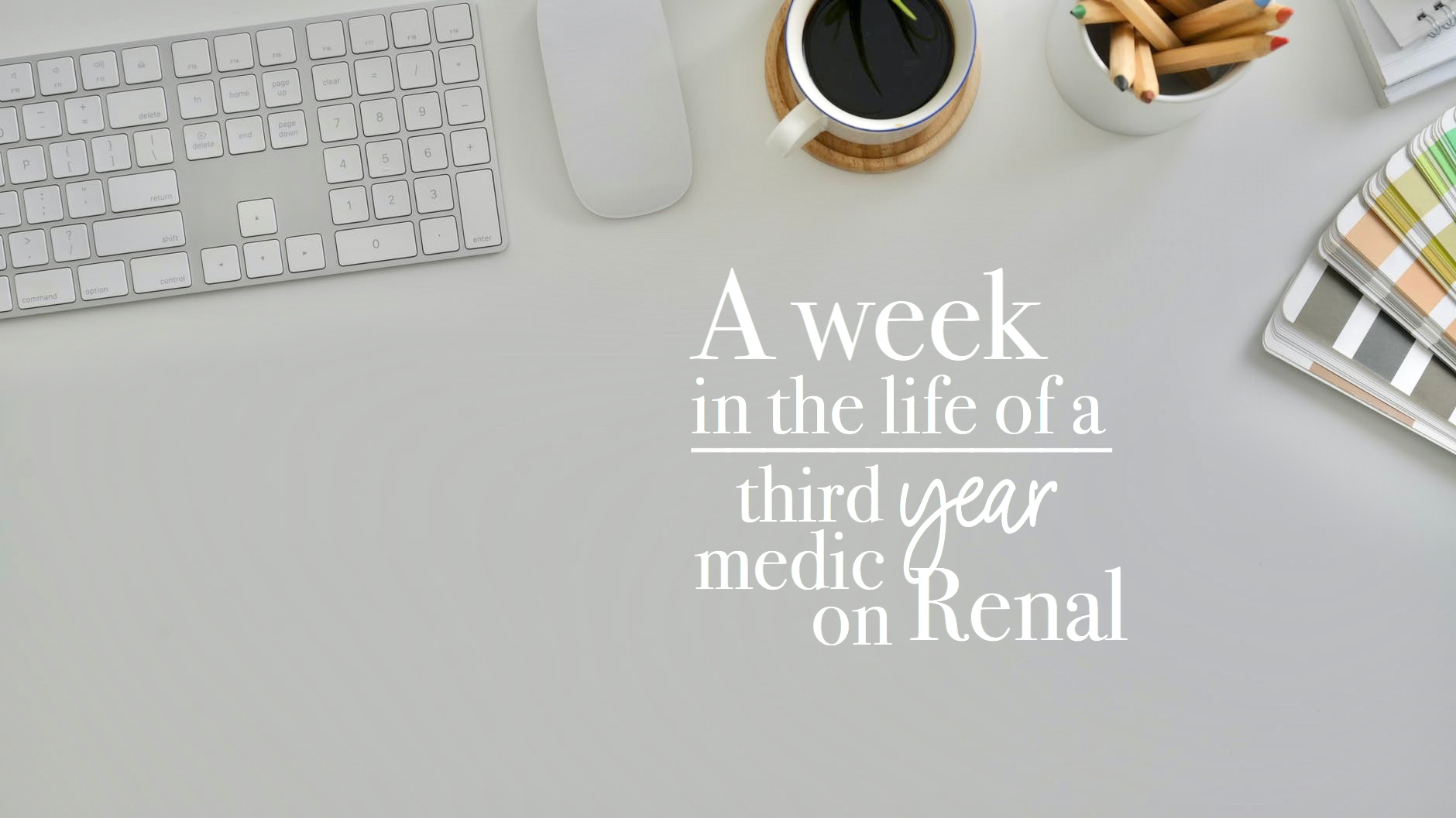A Week In The Life of a Third Year Medical Student on Renal – Life of a ...